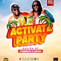 ACTIVATE PARTY - Hosted by StoneBwoy & Davido