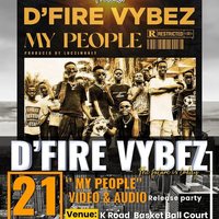 D'Fire Vybez - My People - Release Party