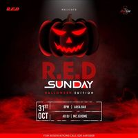 R.E.D SUNDAY (Halloween Edition)