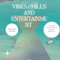Vawlence presents Vibes, Chills and Entertainment 