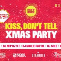 HOME OF HOUSE - "KISS, DON'T TELL" Xmas Party