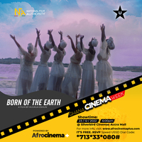 Born of the Earth - Silverbird Cinema, Accra Mall