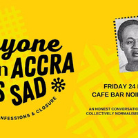Everyone in Accra Is Sad