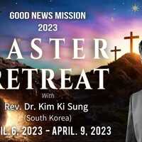 Good News Mission 2023 Easter Retreat