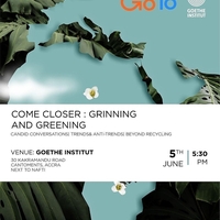 COME CLOSER: GRINNING & GREENING