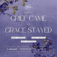 Grief Came But Grace Stayed
