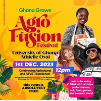 Ghana Grows Agro Fusion Festival