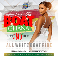 ROCK THE BOAT GHANA  AFRICA 2023 THE ALL WHITE BOAT RIDE PARTY