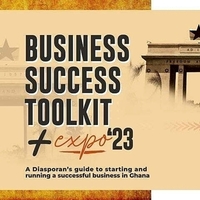 Diaspora to Ghana Business Success Toolkit + Expo | Virtual & In-Person