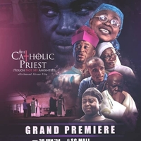 The Catholic Priest (Touch not my anointed)-Grand Premiere 